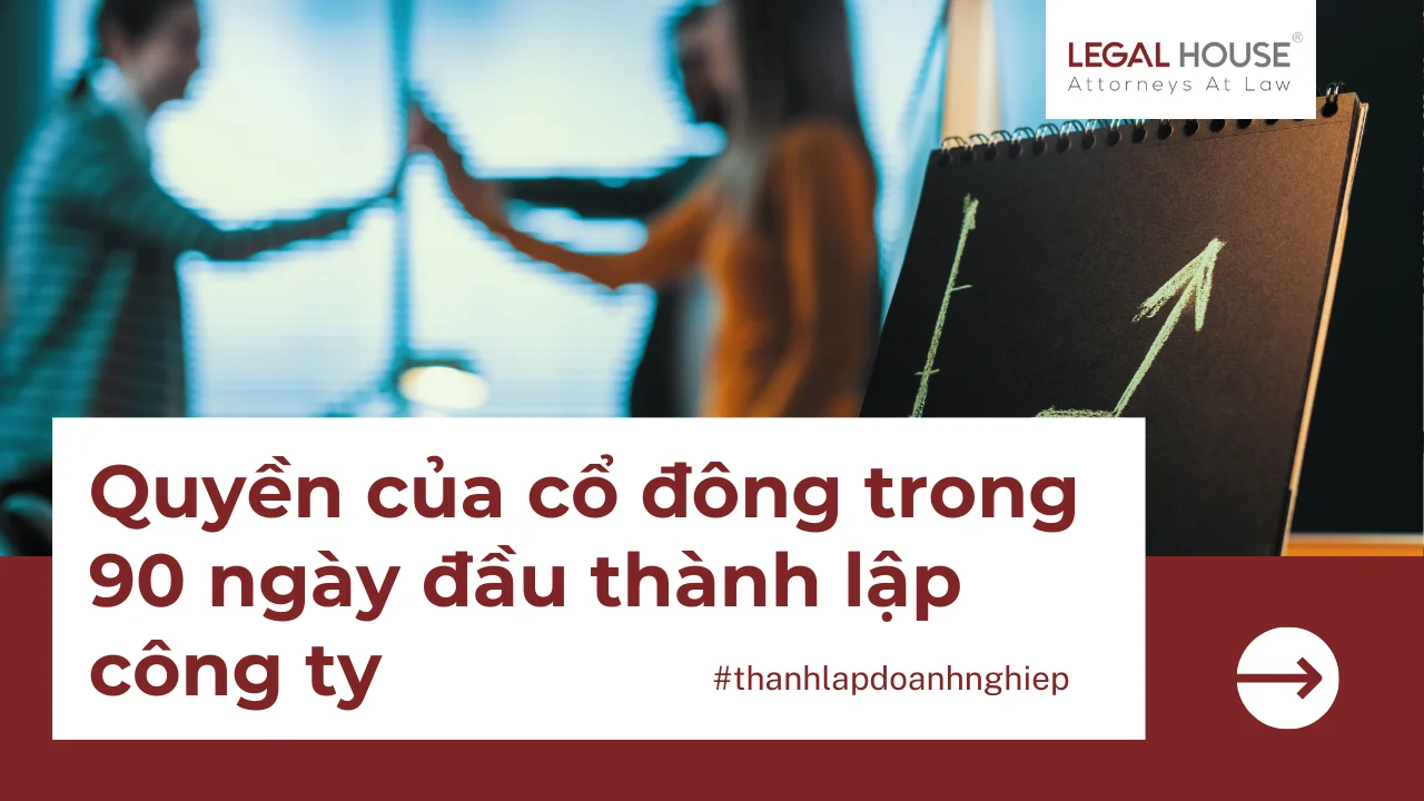 Quyền của cổ đông trong 90 ngày đầu thành lập công ty